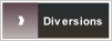 Diversions.